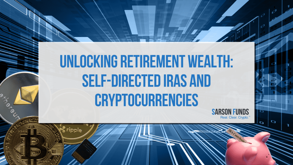 Unlocking Retirement Wealth: Self-Directed IRAs and Cryptocurrencies