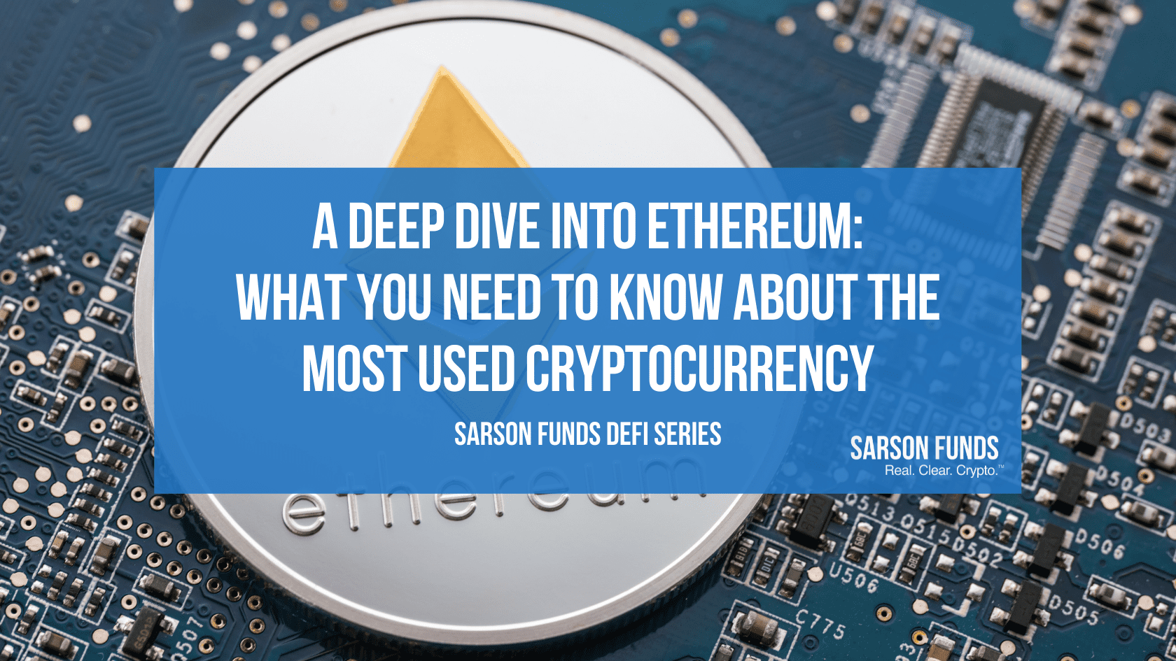 A Deep Dive into Ethereum: The Most Used Cryptocurrency