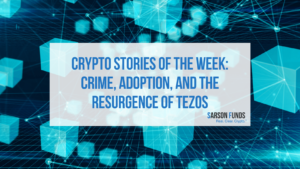 Crypto Stories of the Week: Crime, Adoption, and the Resurgence of Tezos