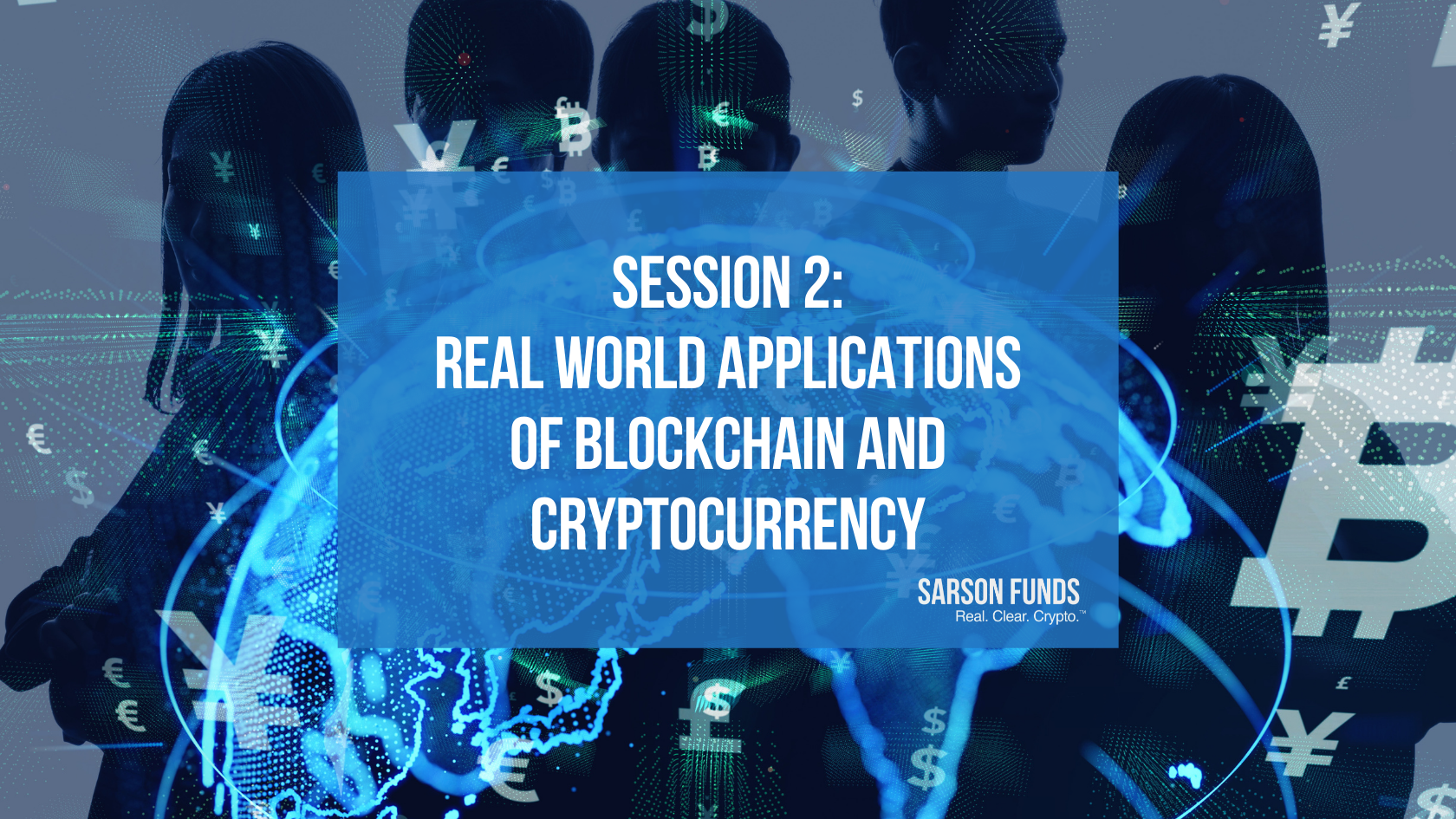 Level 1 / Session 2 – Real World Applications of Blockchain & Cryptocurrency