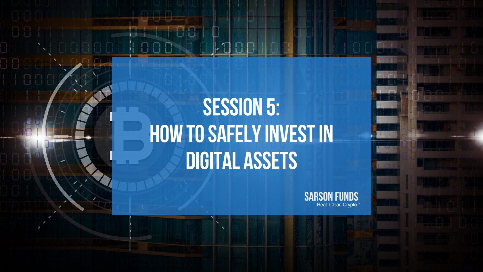 Level 1 / Session 5 – How to Safely Invest in Digital Assets