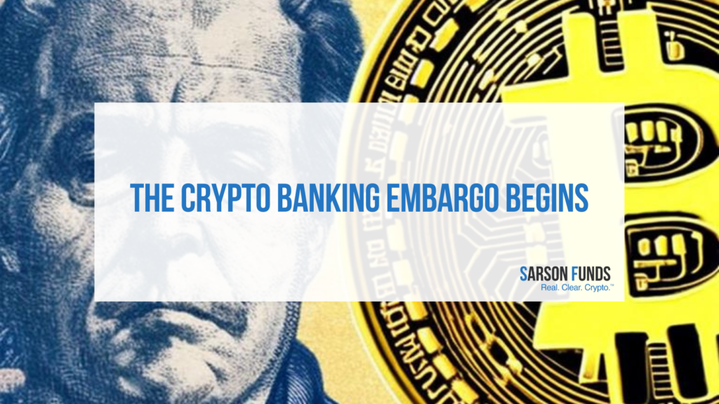 The Crypto Banking Embargo Begins