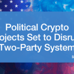 Political Crypto Projects Set to Disrupt Two-Party System