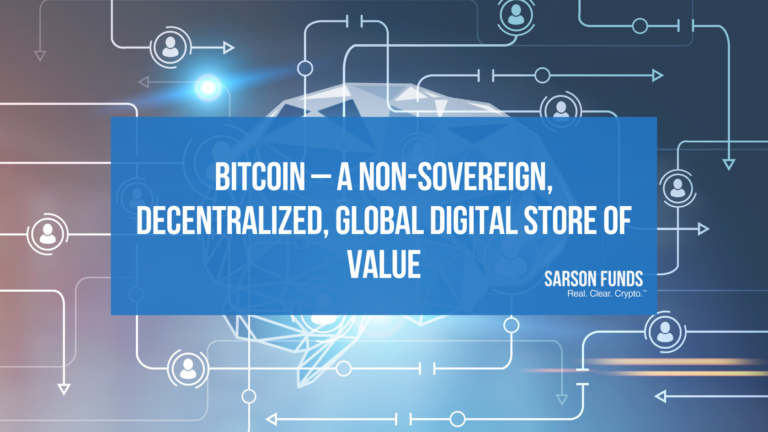 Bitcoin – A Non-Sovereign, Decentralized, Global Digital Store of Value