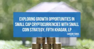 Exploring Growth Opportunities in Small Cap Cryptocurrencies with Small Coin Strategy, Fifth Khagan, LP