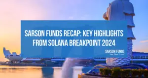 Solana Breakpoint 2024 By Sarson Funds Investment Team