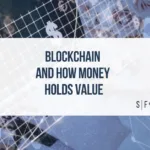 Blockchain and how money holds value across gold, fiat, and digital systems