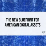 Blueprint-style background with digital code and title “The New Blueprint for American Digital Assets”