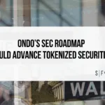 Ondo’s SEC roadmap title graphic overlaid on crypto markets, Wall Street imagery and trading charts.