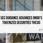 SEC Guidance advances Ondo Tokenized Securities thesis title graphic overlaid on crypto markets, Wall Street imagery and trading charts.