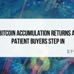 Bitcoin accumulation article graphic with financial market imagery and the headline “Bitcoin Accumulation Returns as Patient Buyers Step In”